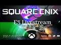 E3-Microsoft/Bethesda + Sqare Enix Livestream