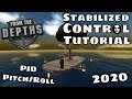 From the Depths Stabilized Control Tutorial - Beginners Roll/Pitch PID Guide