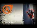 Half Life 2 Part 2  -RED LETTER DAY-