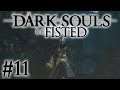 I Don't Think They Can See Me! - Dark Souls ReFISTED #11