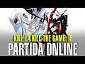 Kill la Kill the Game: IF - Primera partida Online