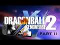 LETS PLAY DRAGON BALL XENOVERSE 2 | Part II