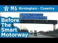 M6 Birmingham - Coventry before the Smart Motorway (J4 - J2)