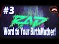 RAD #3 - Word to Your Birth Mother!