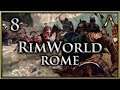 RimWorld - Roman Garrison Ep.8 - Let's Fortify This Place with Some Real Walls