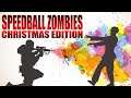 SPEEDBALL ZOMBIES: CHRISTMAS EDITION (Call of Duty Custom Zombie Mod)