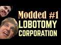 THE SPEED OF A RETURN - Lobotomy Corporation MODDED PART 1