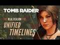 TOP RAIDER: 7 reasons WHY the timelines can be UNIFIED (or NOT?)