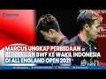 Tribun Populer - Marcus Ungkap Perbedaan Perlakuan BWF ke Wakil Indonesia di All England Open 2021