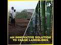 An Eco-Friendly Innovative Solution To Cease Landslides