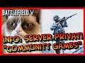 Battlefield V ►INFO Community Games (Server Privati)
