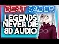 BeatSaber - Legends Never Die (8D Audio) - League of Legends