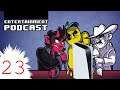 Entertainment Podcast - Episode 23