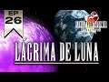 Final Fantasy VIII Remastered #26: Lágrima de luna [WALKTHROUGH / SERIE EN ESPAÑOL]