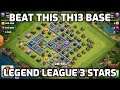 How To 3 Star This TH13 Base You See In Legend League 👍
