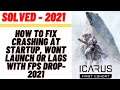 How to Fix Icarus Crashing at Startup, Wont Launch or Lags with FPS Drop-2021