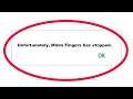How To Fix Unfortunately Mmm Fingers Has Stopped Error in Android & Ios Mobile Phone