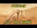 Journey #2 - The Bridge