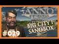 Let's Play Anno 1800 - Big City I 🏠 Sandbox 🏠 029 [Deutsch]