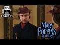 Mary Poppins Returns - FanScription Podcast