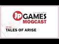 Mogcast Folge 59: Tales of Arise ist endlich erschienen