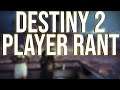 Rant About Destiny 2 Players Right Now: