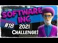 Software Inc: Alpha 11.7 -2021 Challenge! Racking it in!!!-  (Part 18)