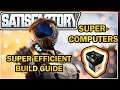 Supercomputer Super Efficient Build Guide [Satisfactory Game]