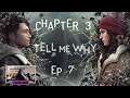 Tell Me Why – Chapter 3 – Ep. 7 – "Woah..."