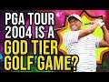 Tiger Woods PGA TOUR 2004 Is A GOD Tier Game