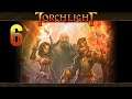 ♪ Torchlight (No Mods) ♪ Part 6
