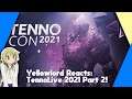Yellowlord Reacts TennoLive 2021 Part 2!