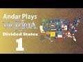 Andar Plays Victoria 2 - Divided We Stand - Part 1