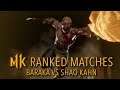 Baraka vs Shao Kahn | MK11 | Ranked Matches #7