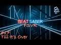 Beat Saber PSVR Gameplay #17 (Till It's Over - Hard)