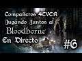 Bloodborne Vs Novatos - DIRECTO! #6