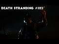 Cross The Battlefield And Go To Cliff | Let's Play Death Stranding #182