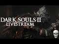 Dark Souls 3 | #4 | LIVESTREAM