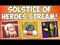 Destiny 2 | Solstice of Heroes Stream! Finishing Up Moments of Triumph & Majestic Gear!