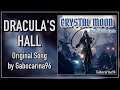 Dracula's Hall | Original Song by Gabocarina96