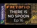 Factorio There Is No Spoon (First Run) Ep 16: Halfway there!