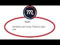 Fix mCent Browser Oops Something Went Wrong Error Please Try Again Later