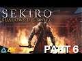 Let's Play! Sekiro: Shadows Die Twice in 4K Part 6 (Xbox Series X)