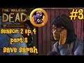 Let's Play The Walking Dead Season 2 Episode 4(Amid The Ruins) - Part 3 - Save Sarah