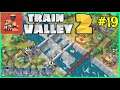 Let's Play Train Valley 2 #19: The Water Is Rising!