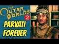 Parvati Forever |Outer Worlds Episode 2 |