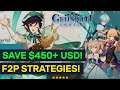 Potentially SAVE $250-1000+ USD! - F2P Strategies! | Genshin Impact