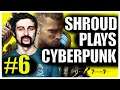 SHROUD - Plays Cyberpunk 2077  【PART 6】