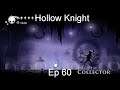 The Collector - Hollow Knight [Ep 60]