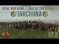 Total War Rome 2: Rise of the Republic - Tarchuna Campaign - Ep 3